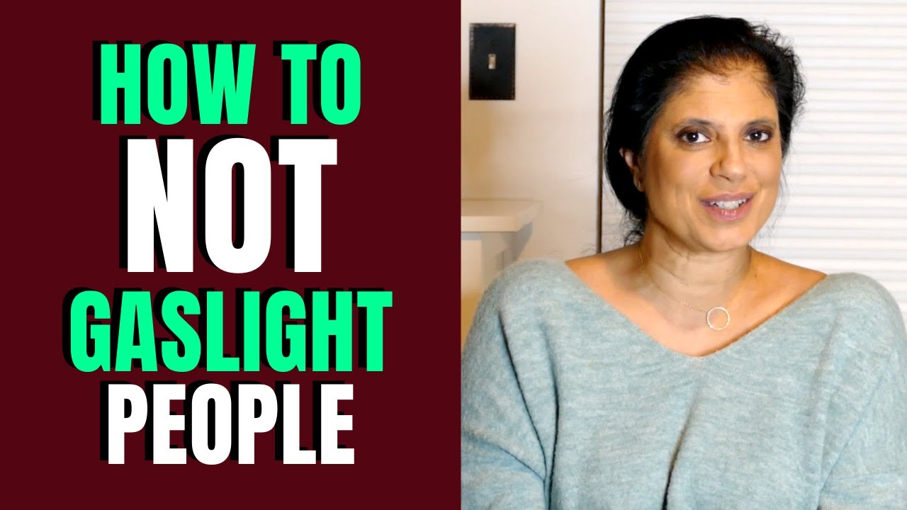 How to NOT gaslight people