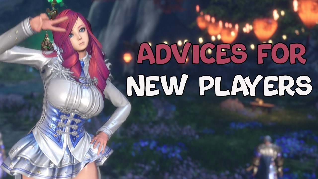 Blade and Soul Advices for new players returning players and all players