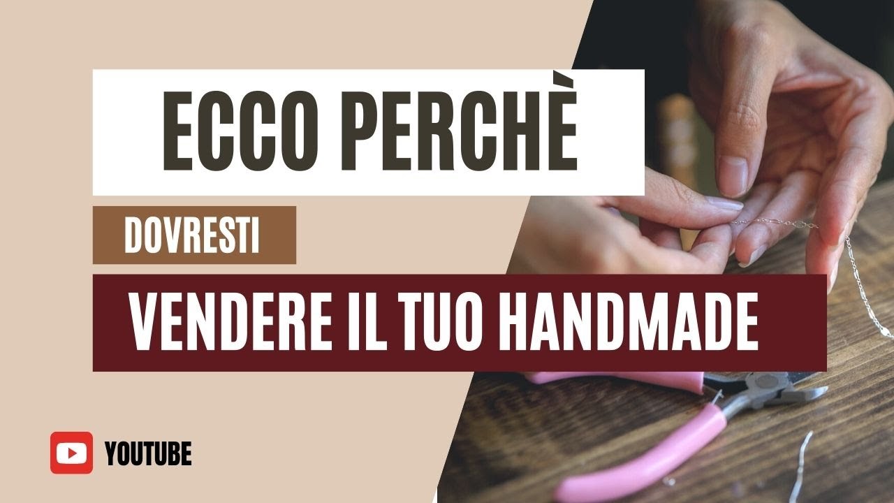 Vendere Handmade? Ecco perchè non puoi perderti questa occasione!