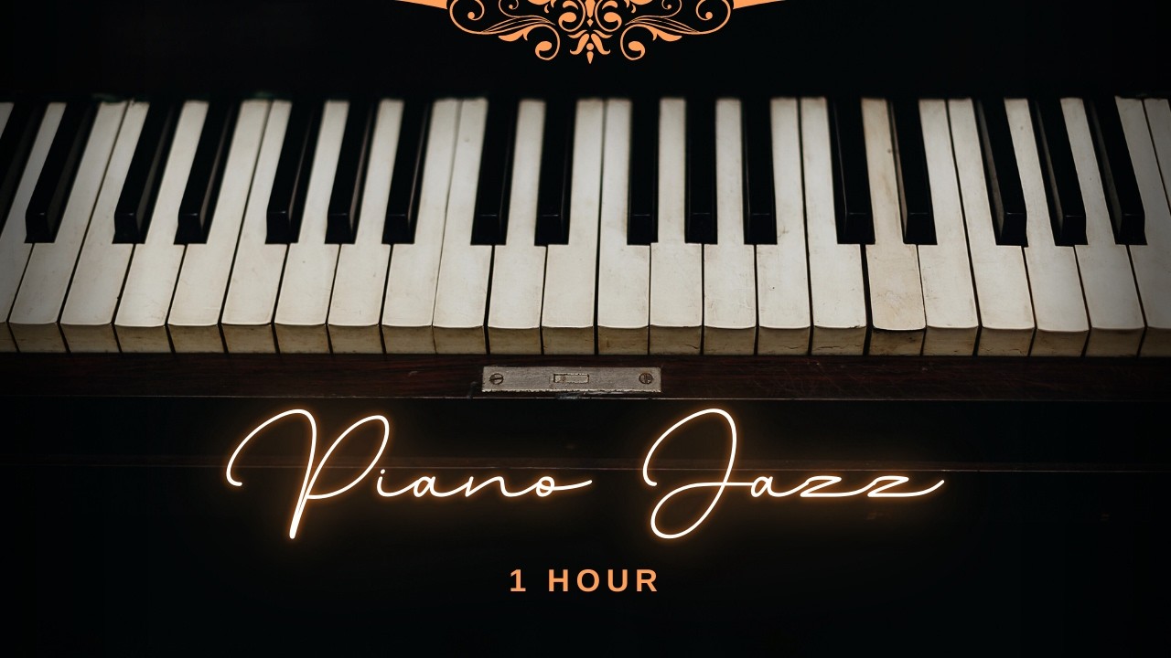 1 Hour of Smooth Jazz Piano for Relaxation