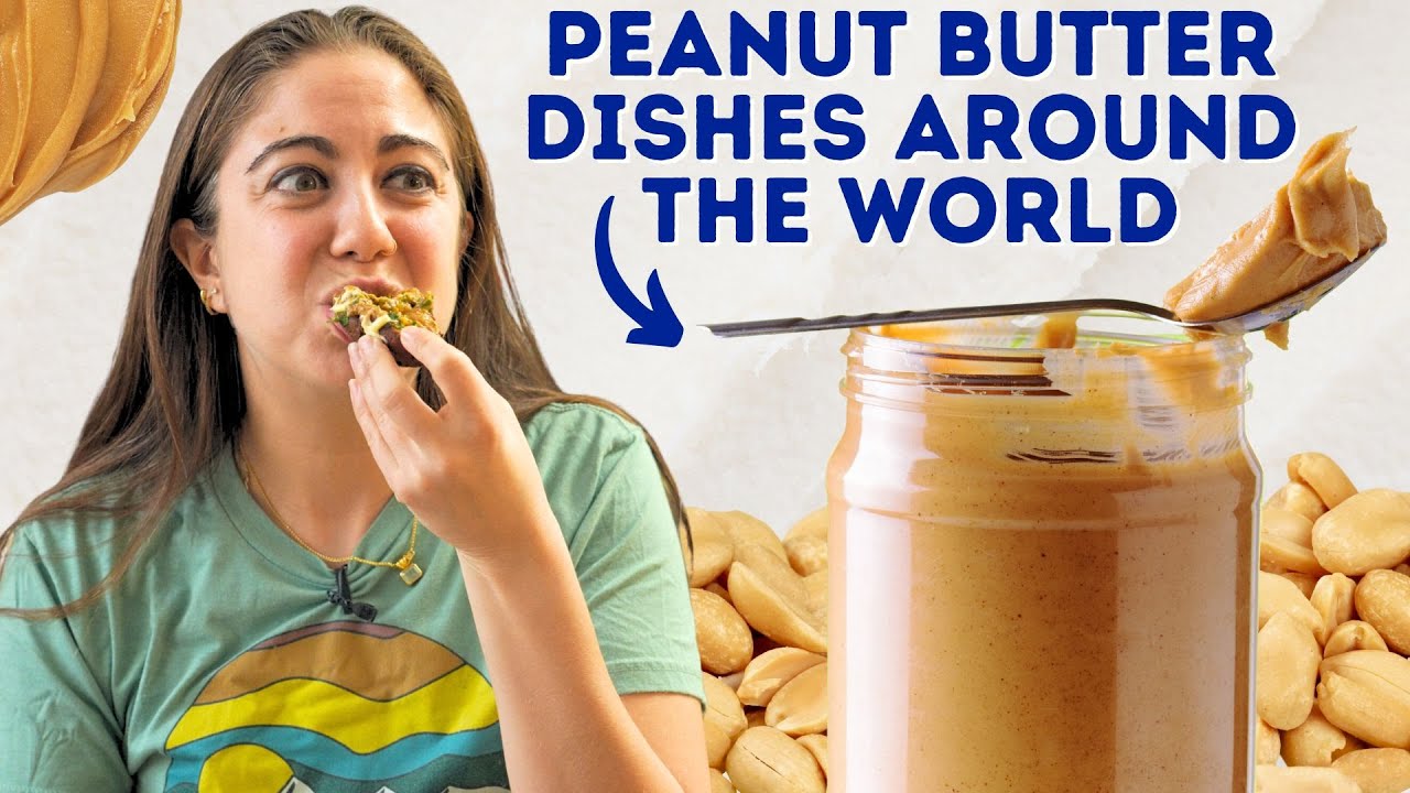 How Does the World Cook with PEANUT BUTTER?!