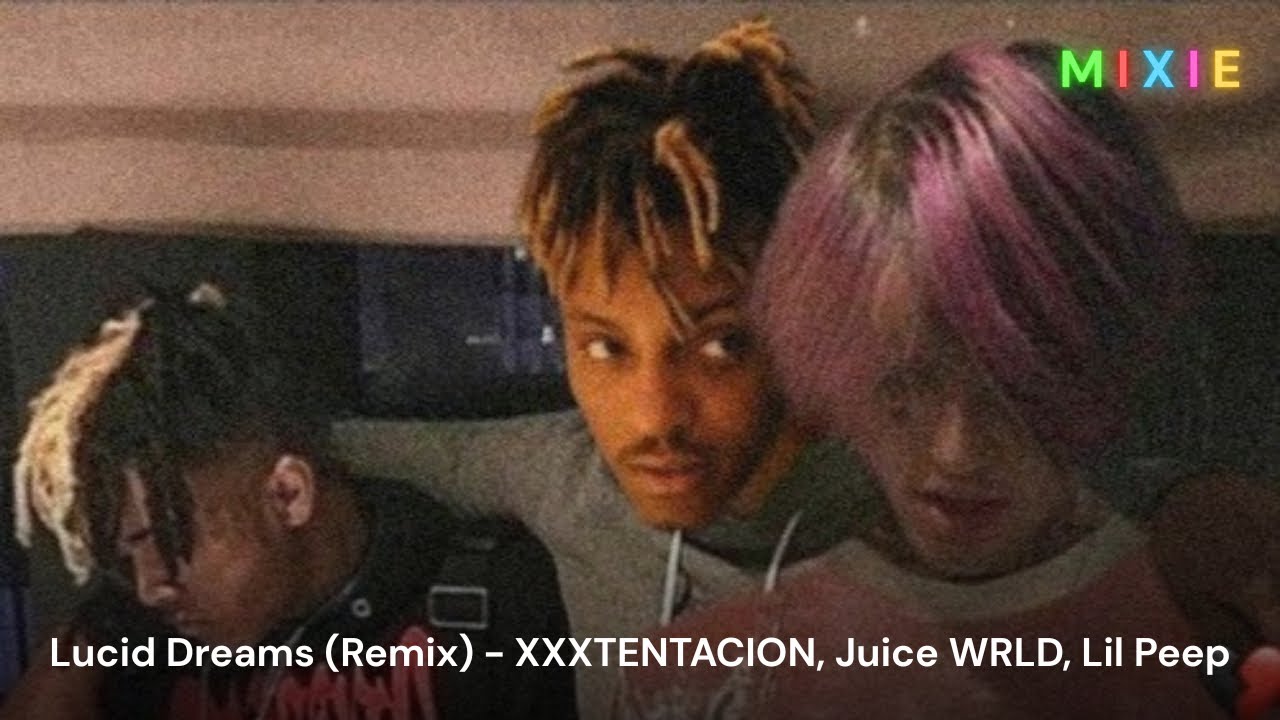 Lucid Dreams (Remix) - XXXTENTACION, Juice WRLD, Lil Peep