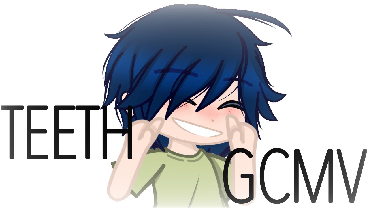 Teeth GCMV || BL Part 1