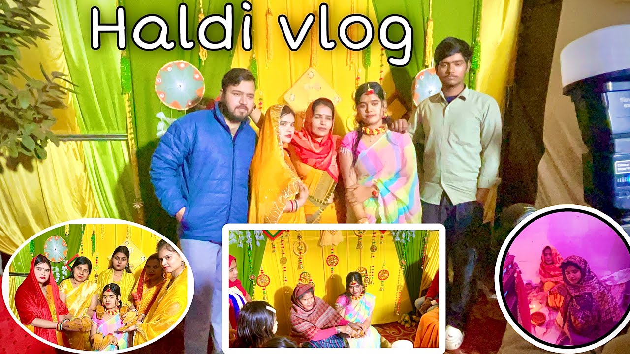 Haldi vlog