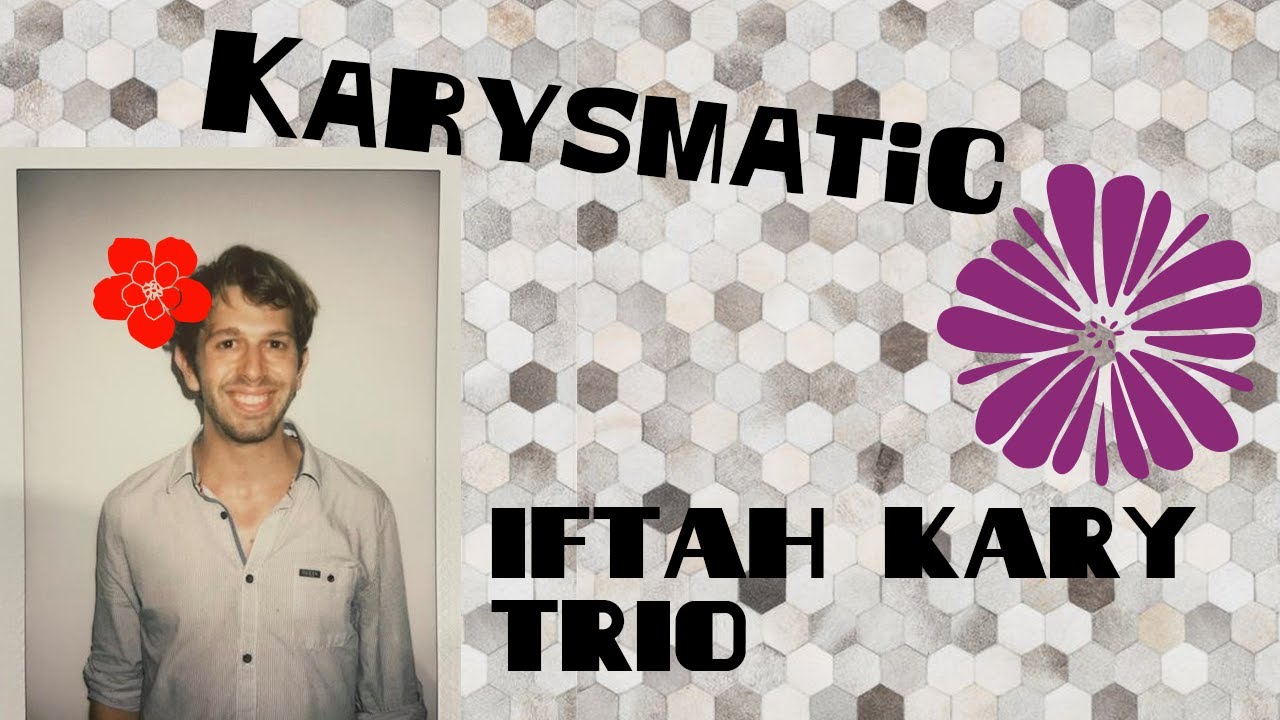 Iftah Kary trio - Karysmatic (Saidi)
