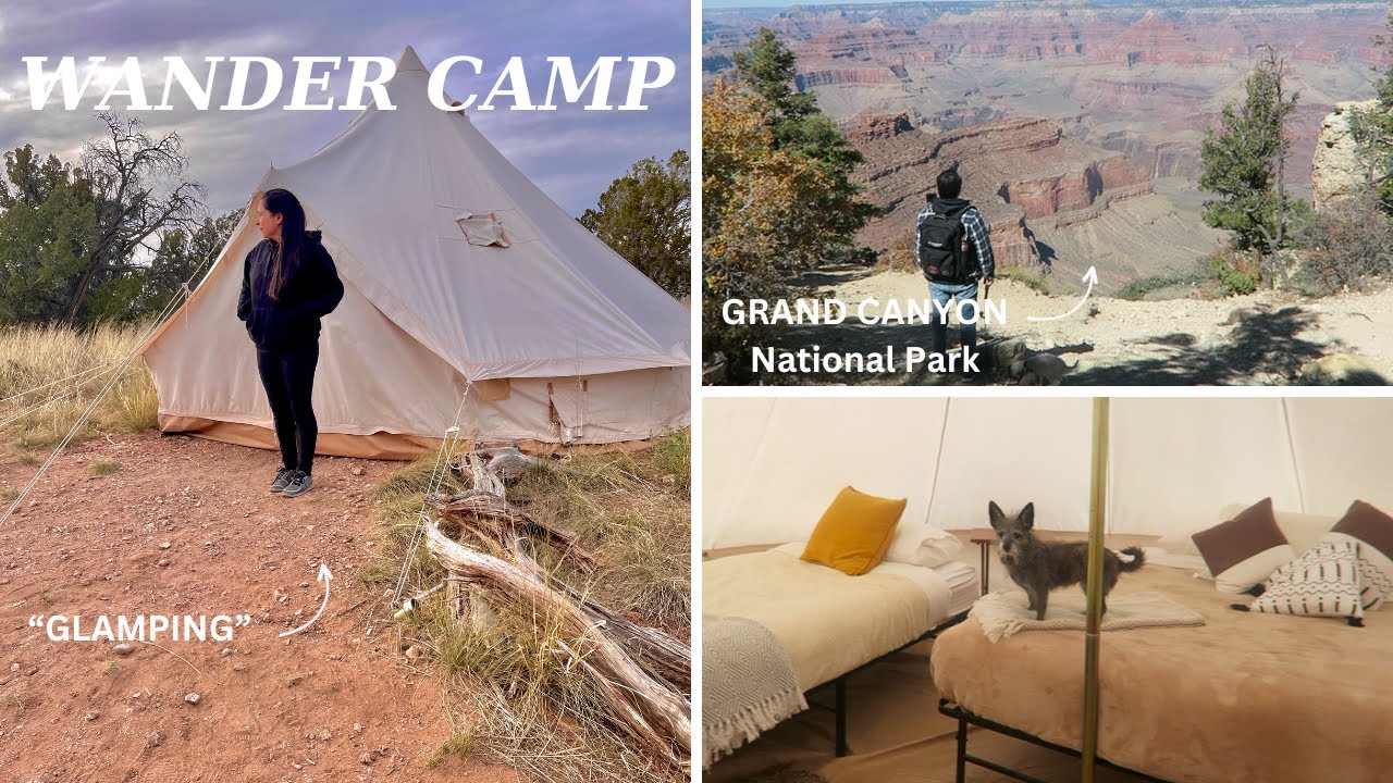 GLAMPING AT GRAND CANYON NATIONAL PARK - WANDER CAMP TENT EXPERIENCE