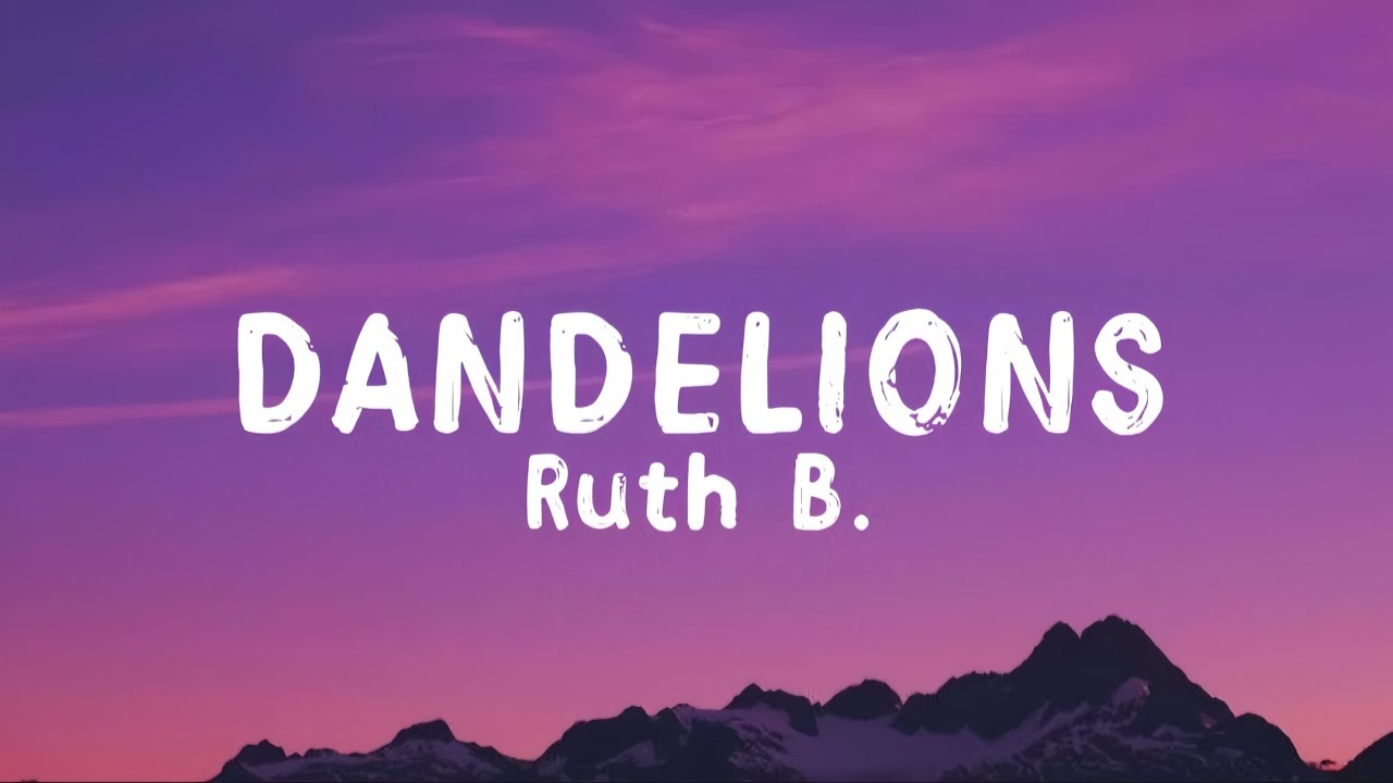 Ruth B. - Dandelions (Lyrics) 
