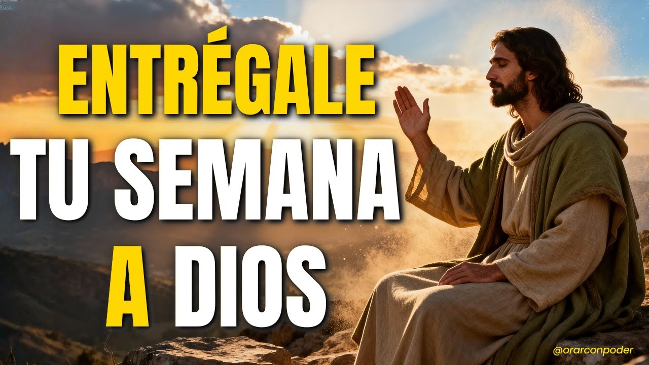 ORACIÓN PARA DESCANSAR EN DIOS | Entrégale tu semana sin miedo