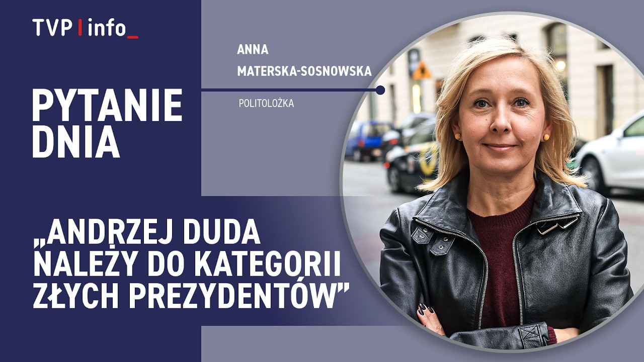 Anna Materska-Sosnowska: Andrzej Duda należy do kategorii złych prezydent&oacute;w | PYTANIE DNIA