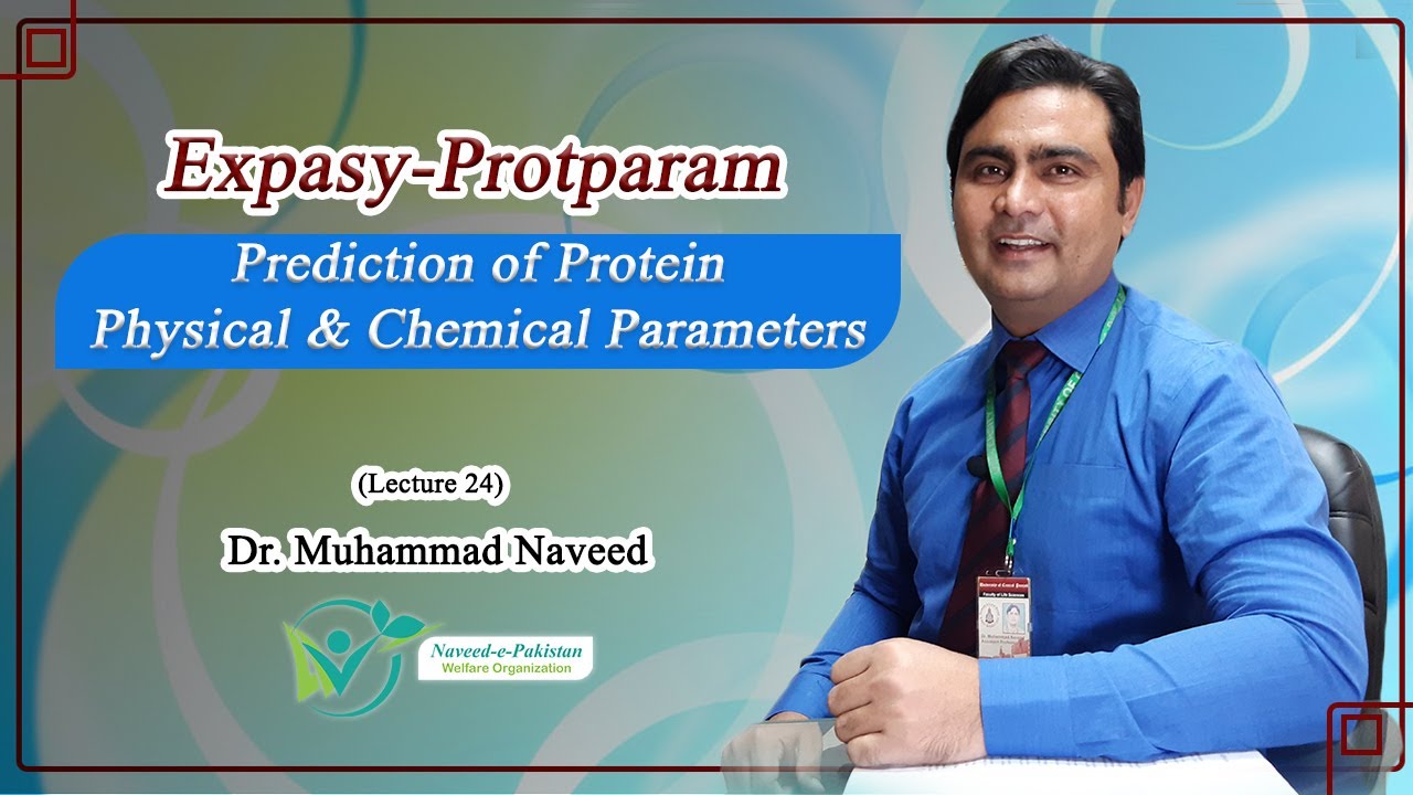 ProtParam | Protein Physical & chemical Properties Prediction | Lecture 24 | Dr. Muhammad Naveed