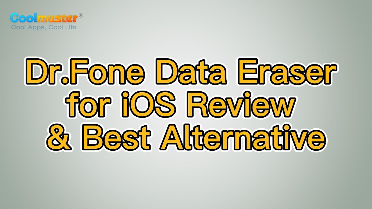 Wondershare Dr.Fone Data Eraser for iOS Review and Best Alternative
