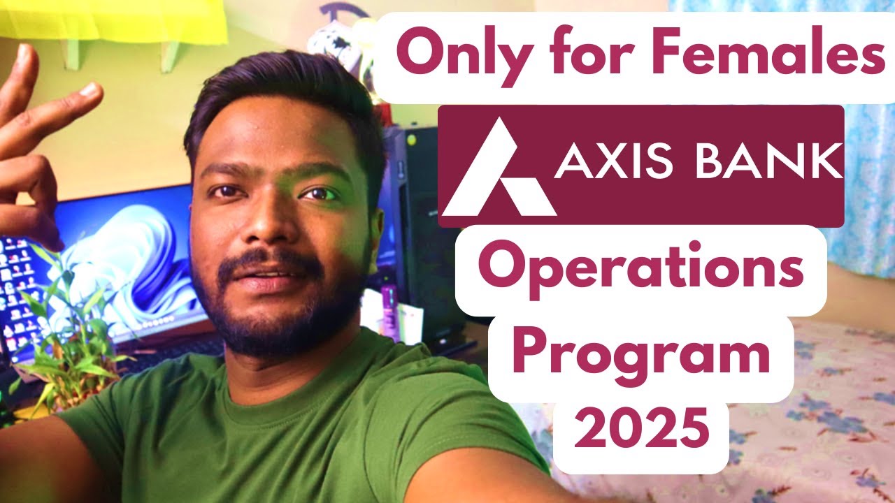 Axis Bank Operations Program 2025 - Only for Females ✨| Best Banking Operations Program |