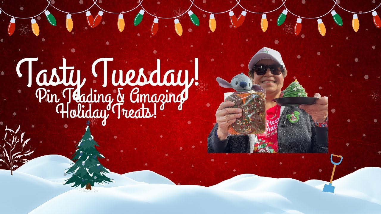 Tasty Tuesday Pin trading & Amazing Holiday Treats!