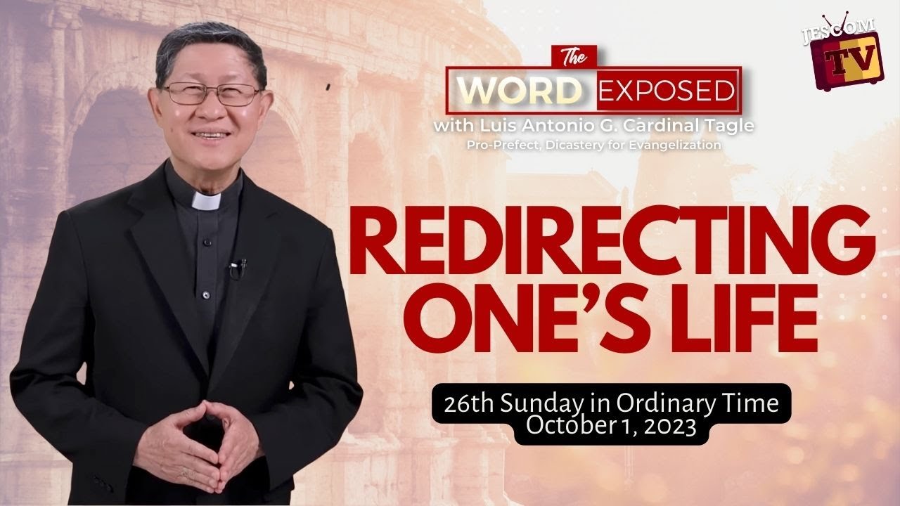 REDIRECTING ONE'S LIFE | The Word Exposed with Cardinal Tagle (October 1, 2023)