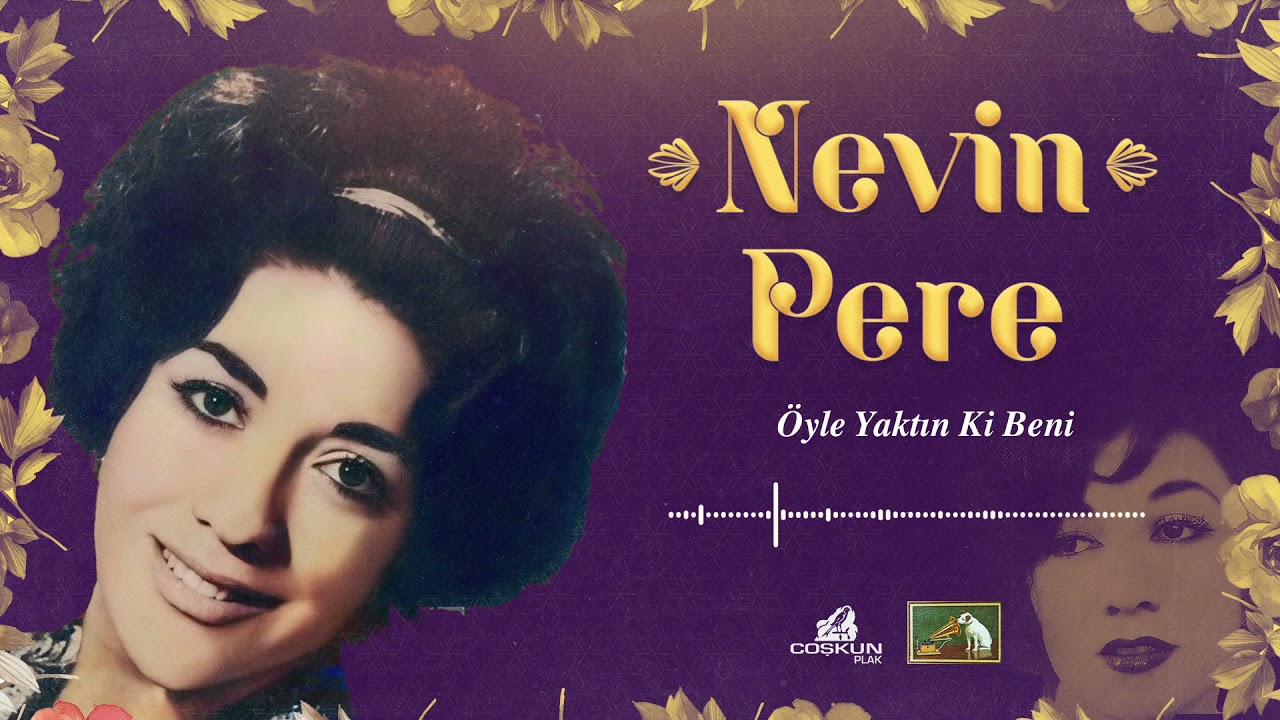 Nevin Pere - Öyle Yaktın Ki Beni (1973)