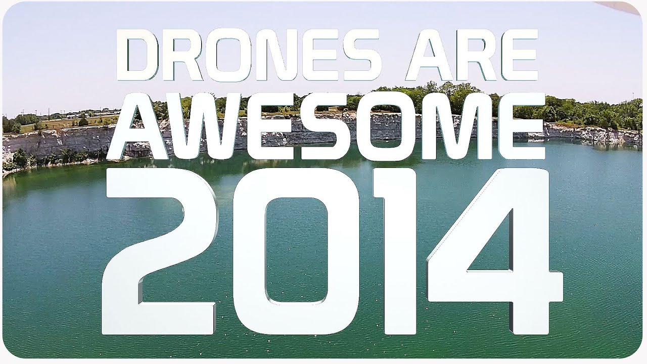 Drones Are Awesome 2014 || Epic Drone Compilation