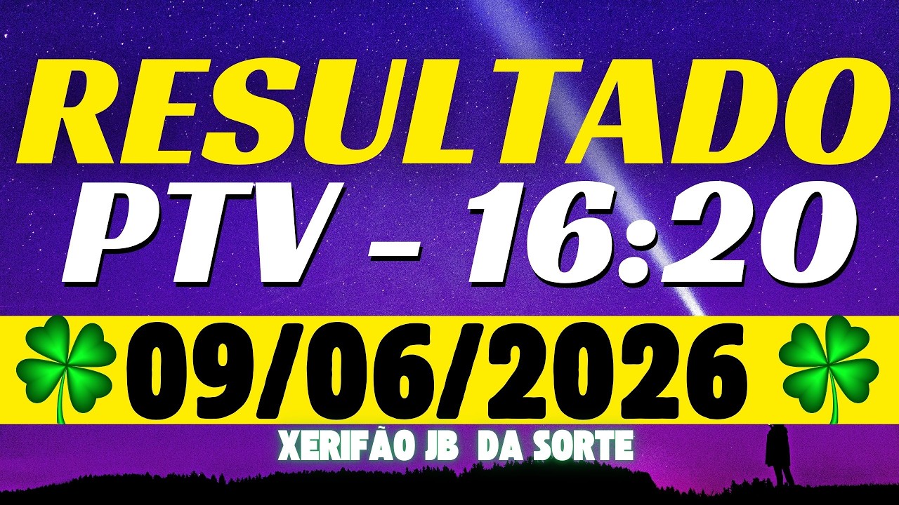 Resultado do jogo do bicho ao vivo PTV - 16:20  09-06-2026