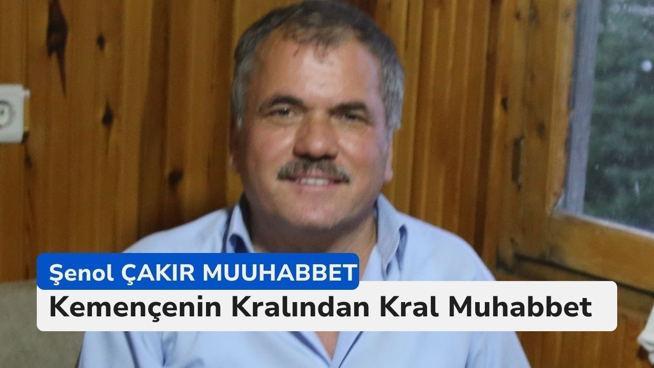 Şenol ÇAKIR - Kemençenin Kralından Kral Muhabbet- 