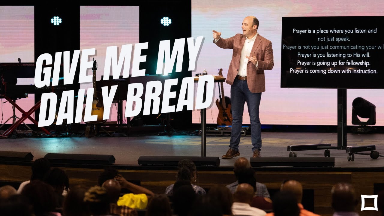 Give Me My Daily Bread | Pastor Joel Sims