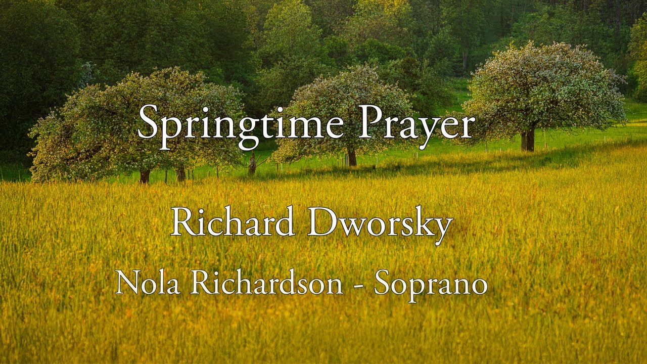Richard Dworsky - Springtime Prayer, Nola Richardson, Soprano (Official Video)