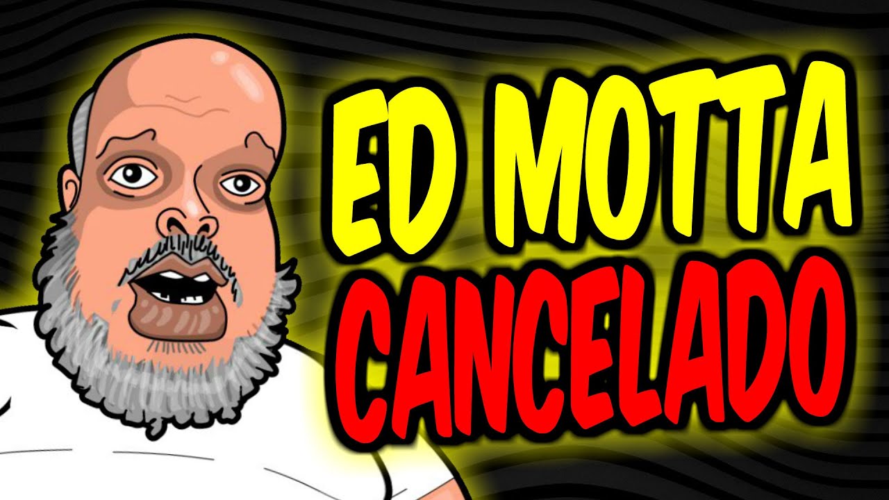 ED MOTTA foi CANCELADO!