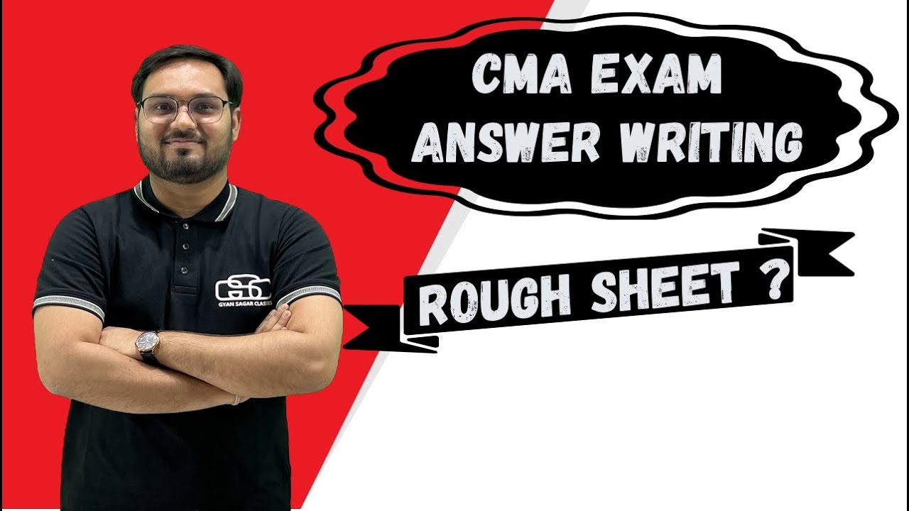 CMA EXAM ANSWER WRITING AND ROUGH SHEET FINAL CLARIFICATION | ALL THE VERY BEST FOR EXAM