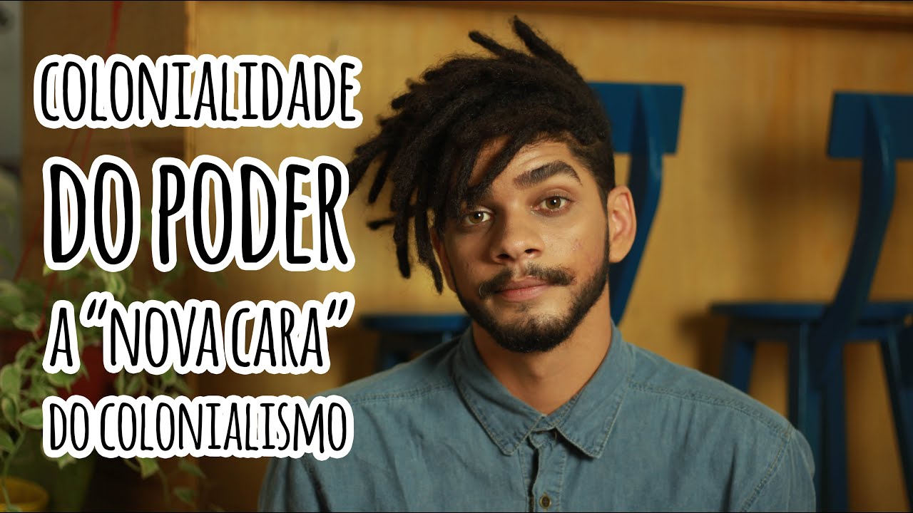 Colonialidade do Poder : a "nova cara" do colonialismo | Jean Fontes