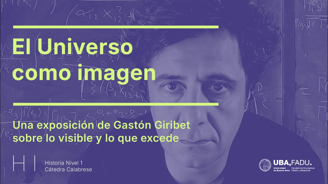 El Universo como imagen. Clase abierta de Gast&oacute;n Giribet