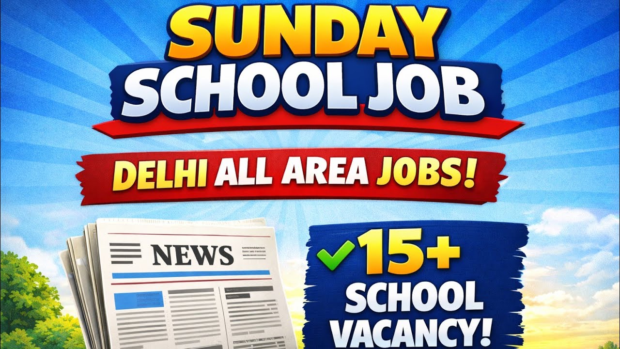 🙋‍♀️Sunday Delhi Ncr School Vacancy 📚TGT,PGT,PRT,NTT,DANCE,SPORTS,MUSIC,ARTS,YOGA All Post Vacancy 🙋
