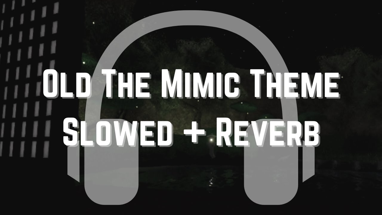 Old The Mimic Lobby Ost - Slowed + Reverb