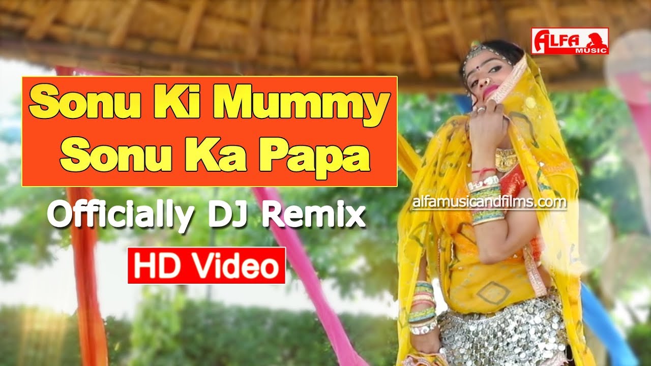 Sonu Ki Mummy - Sonu Ka Papa | Officially DJ Remix | Full Video Song | Alfa Music & Films