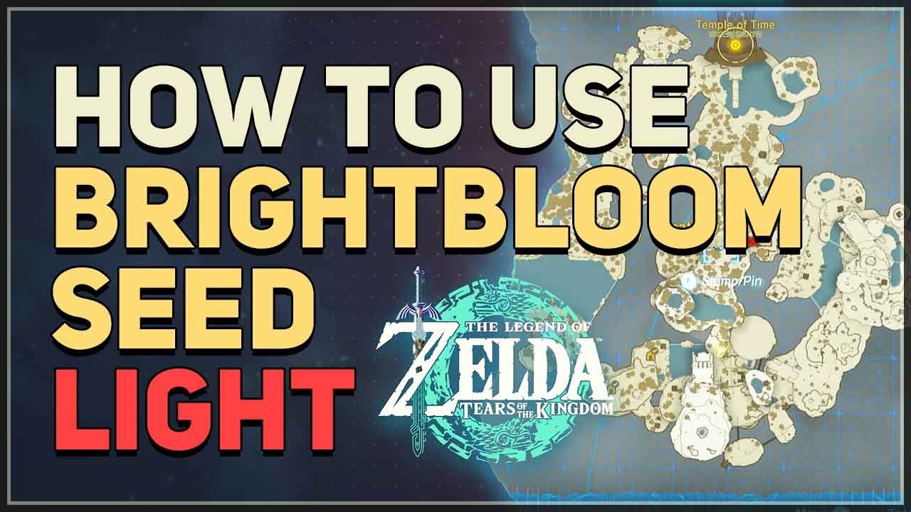How to use Brightbloom Seed Light Legend of Zelda Tears of the Kingdom