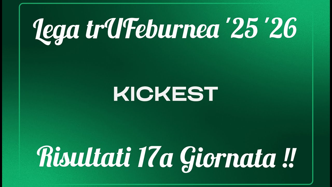 Kickest | Il Fantastatistico | Risultati 17a Giornata !!