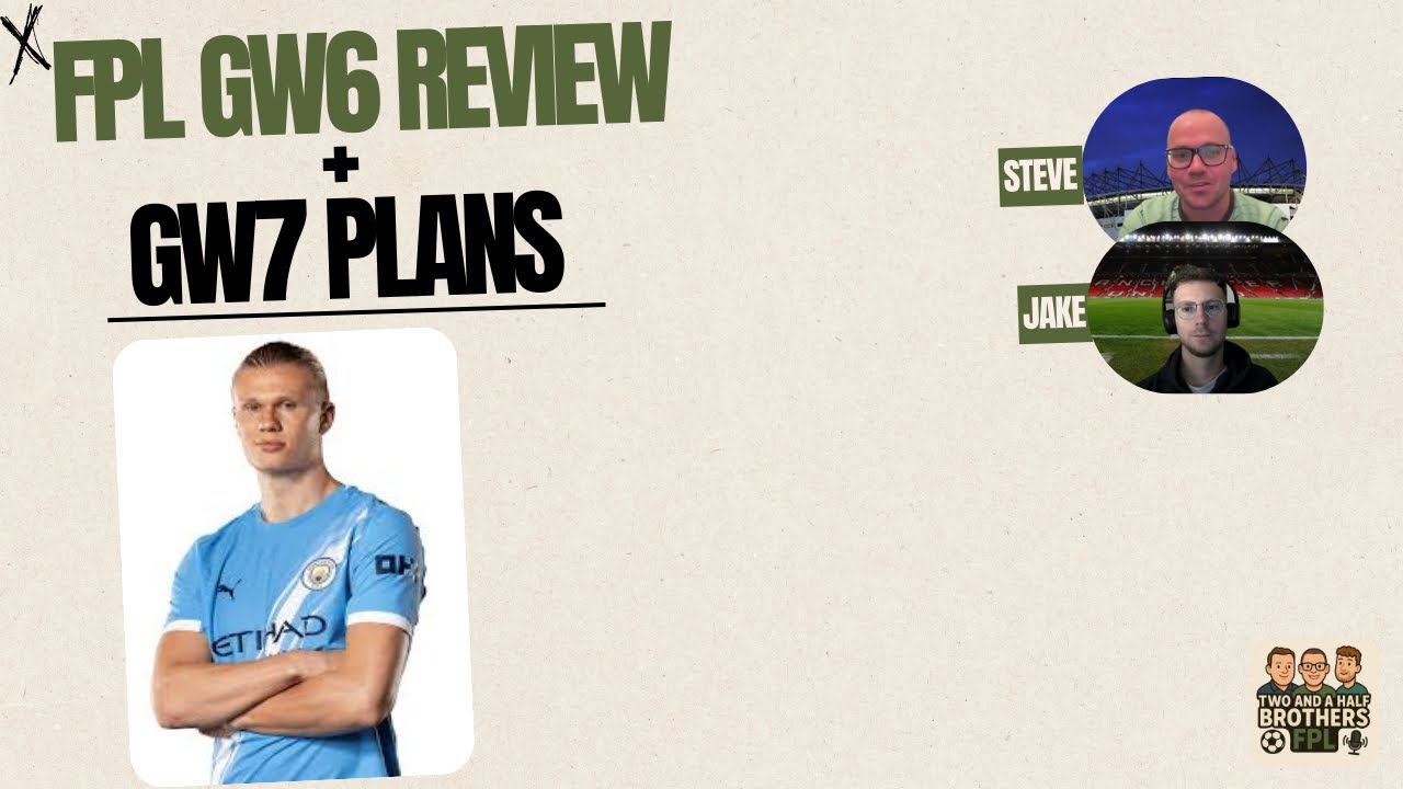 FPL GW6 Review + GW7 Plans (Triple Captain Joy)