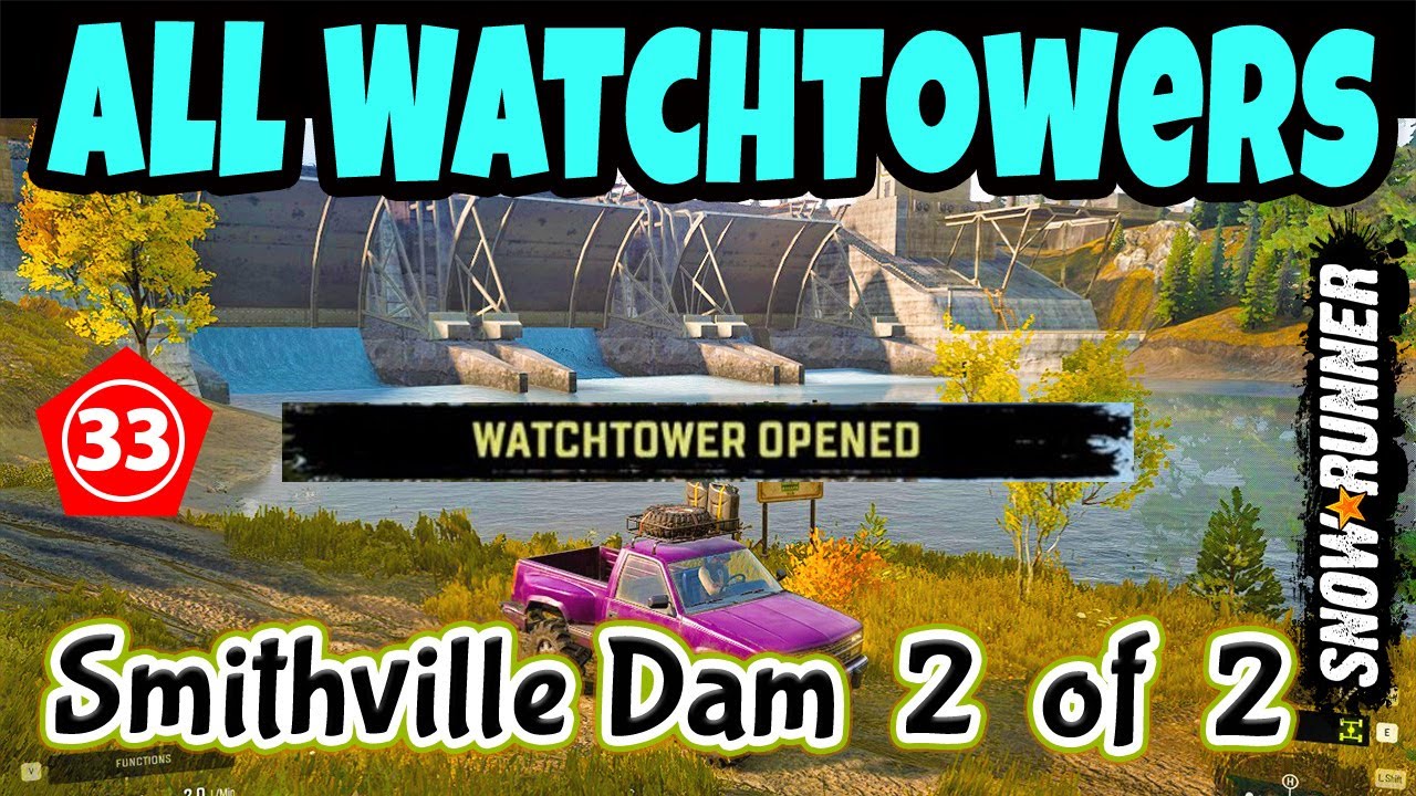 Snowrunner PC Gameplay – All watchtowers unlocking in Smithville Dam Part 2 of 2 – Smithville Clear