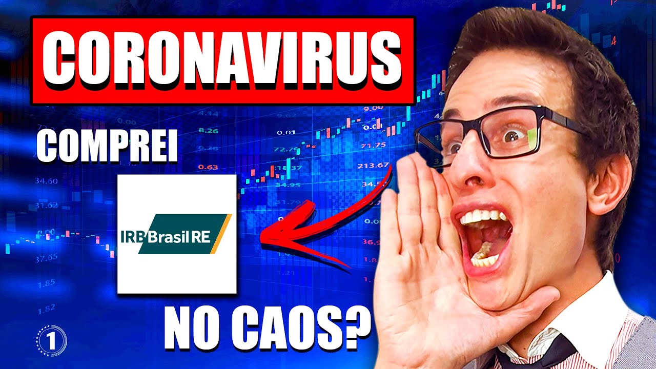 💥 IRB Brasil (IRBR3) – Por que INVESTI nas AÇÕES em pleno CAOS do CORONAVÍRUS e CIRCUIT BREAKER?