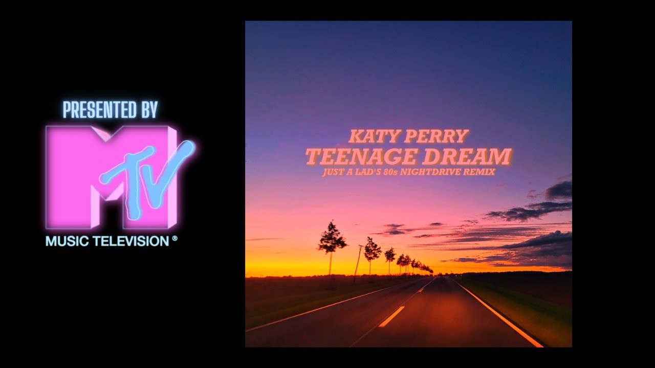 Katy Perry - Teenage Dream (Just A Lad's 80s Nightdrive Remix)