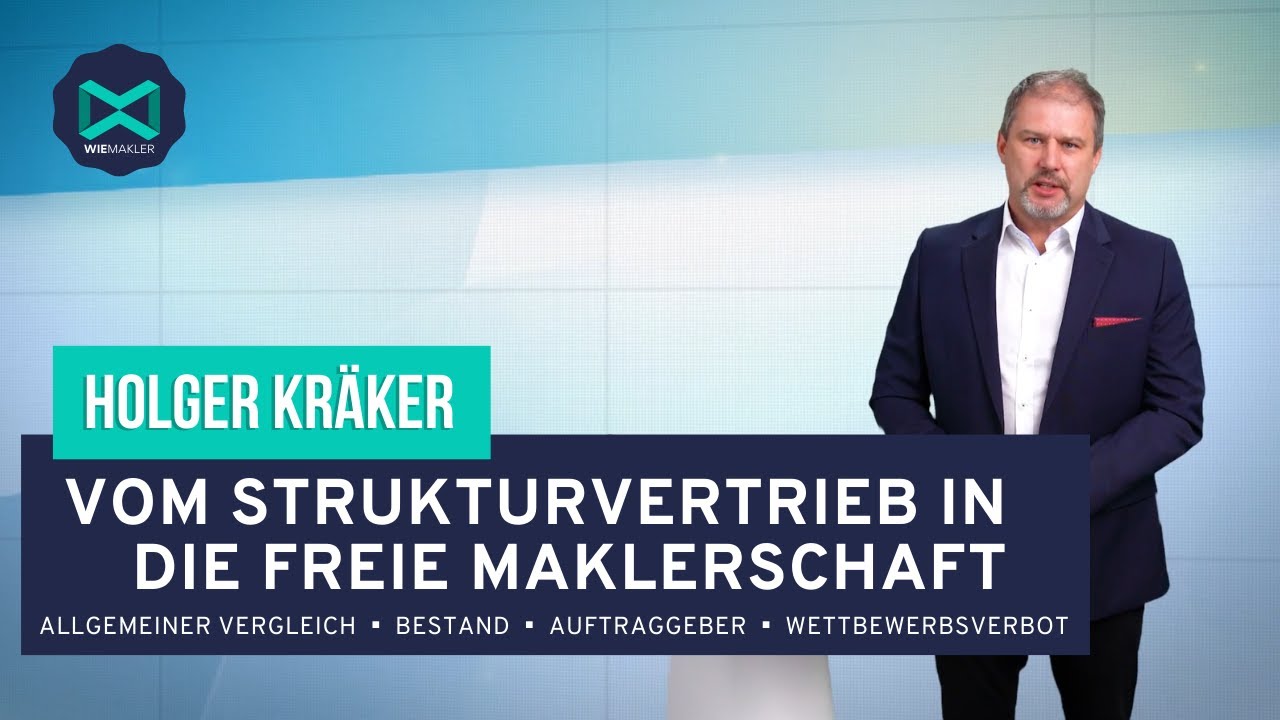 Vom Strukturvertrieb in die freie Maklerschaft - Allgemeiner Vergleich  - Holger Kr&auml;ker