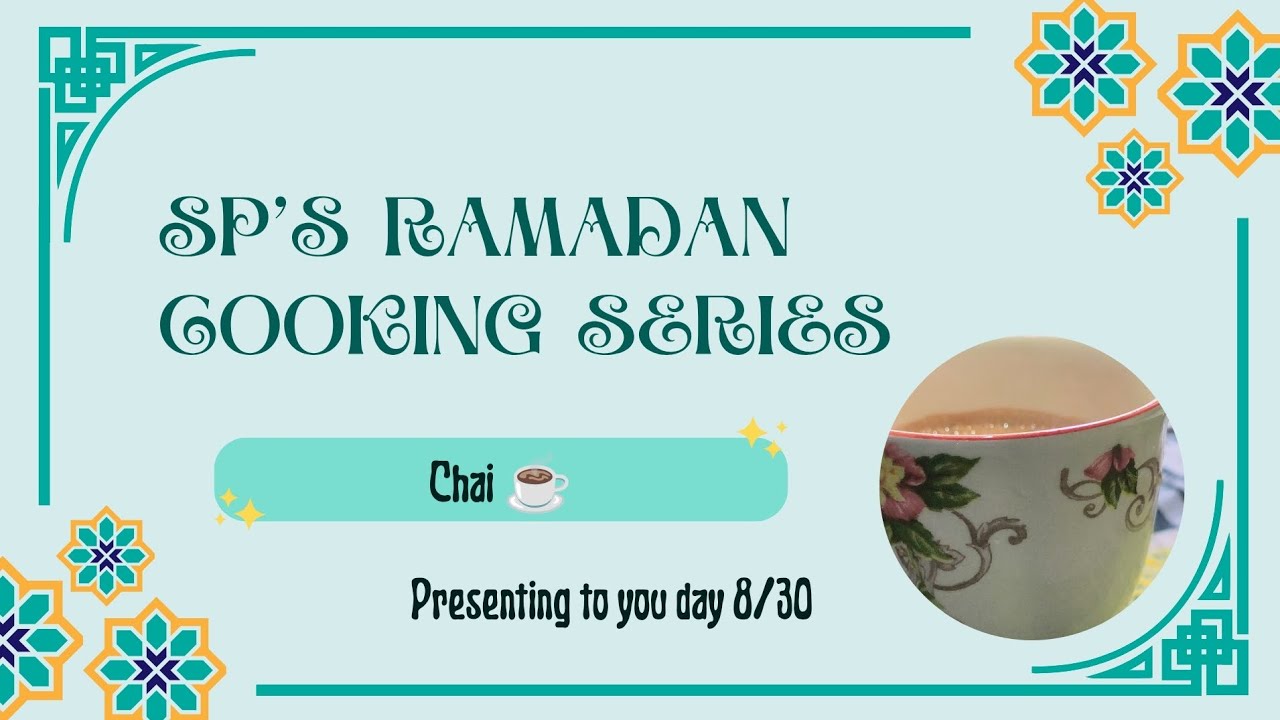 Sp's Ramadan Cooking Series I Episode 8 | Chai ☕