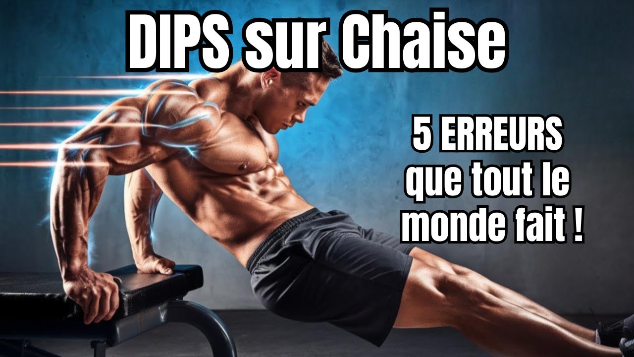 DIPS sur chaise : 5 Erreurs à Éviter