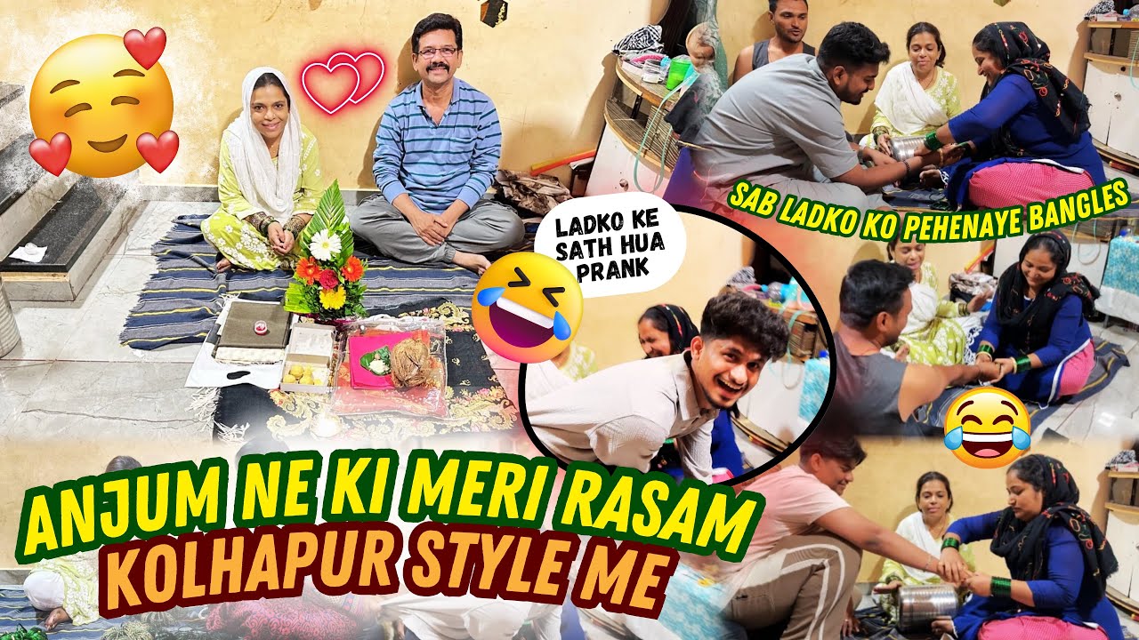 Anjum Ne Ki Meri Rasam Kolhapuri Style Mai 🥰 | Ladko Ke Sath Hua Prank 🤣 | SabKo Pehenaye Bangles 😅