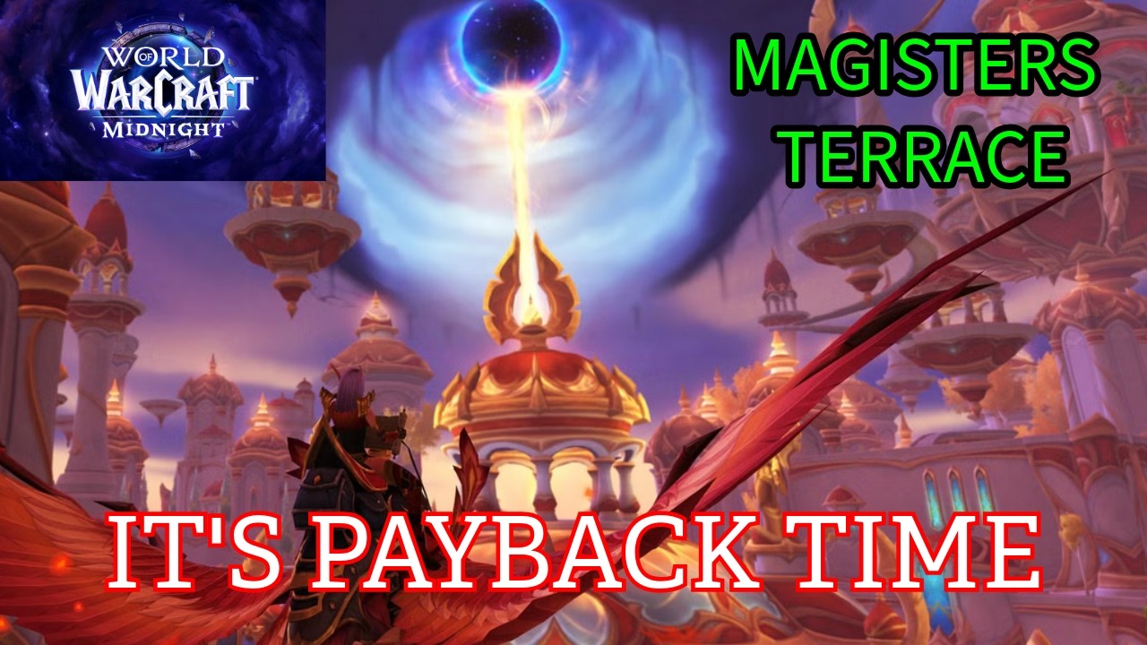 WOW MIDNIGHT:  -  (Magisters Terrace)  -  It's Payback Time