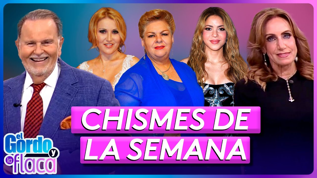 Shakira, Paquita la del Barrio, Alicia Villareal | Lo Mejor de la Semana | El Gordo y La Flaca