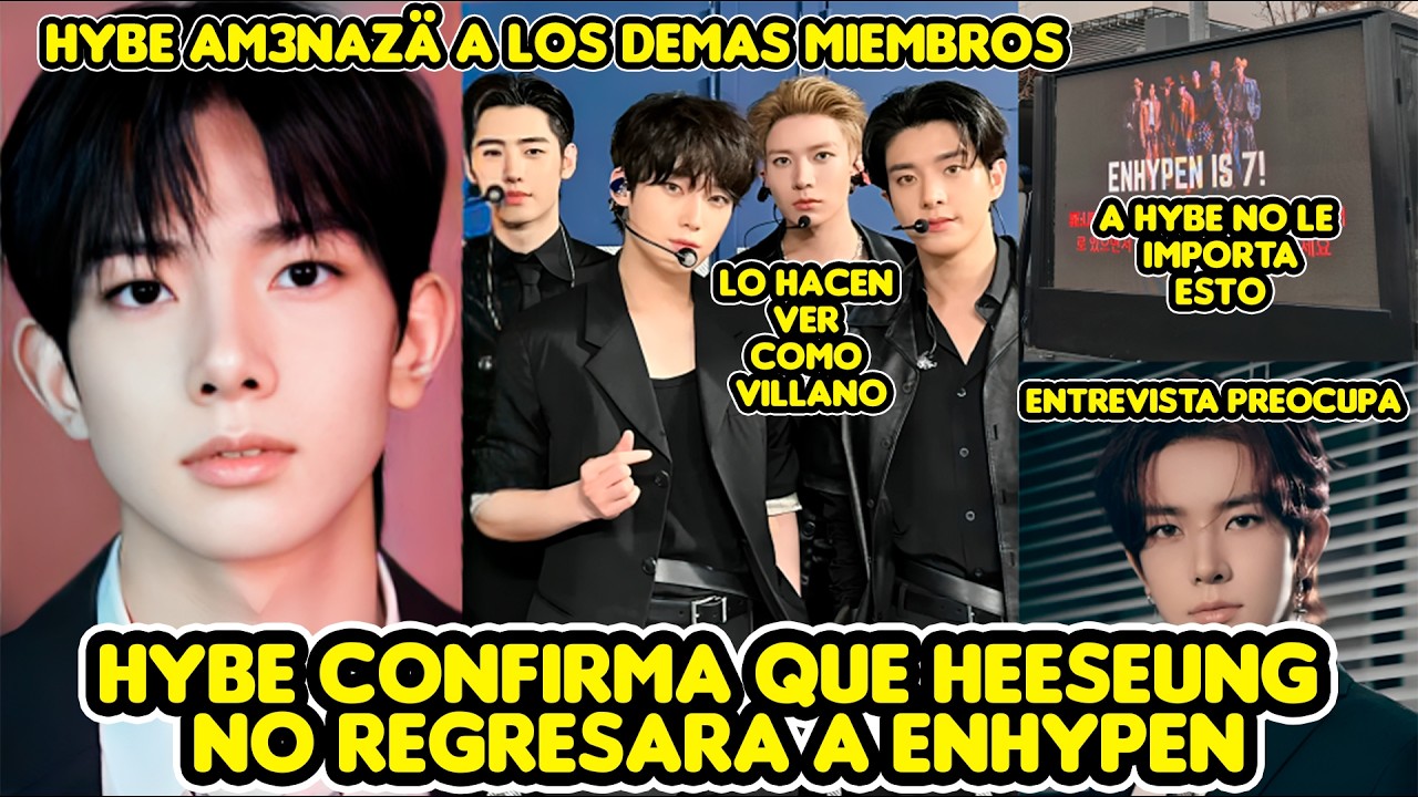 HYBE CONFIRMA QUE HEESEUNG DEFINITIVAMENTE NO REGRESARA A ENHYPEN + AM3NÄZÄ A  LOS DEMAS MIEMBROS