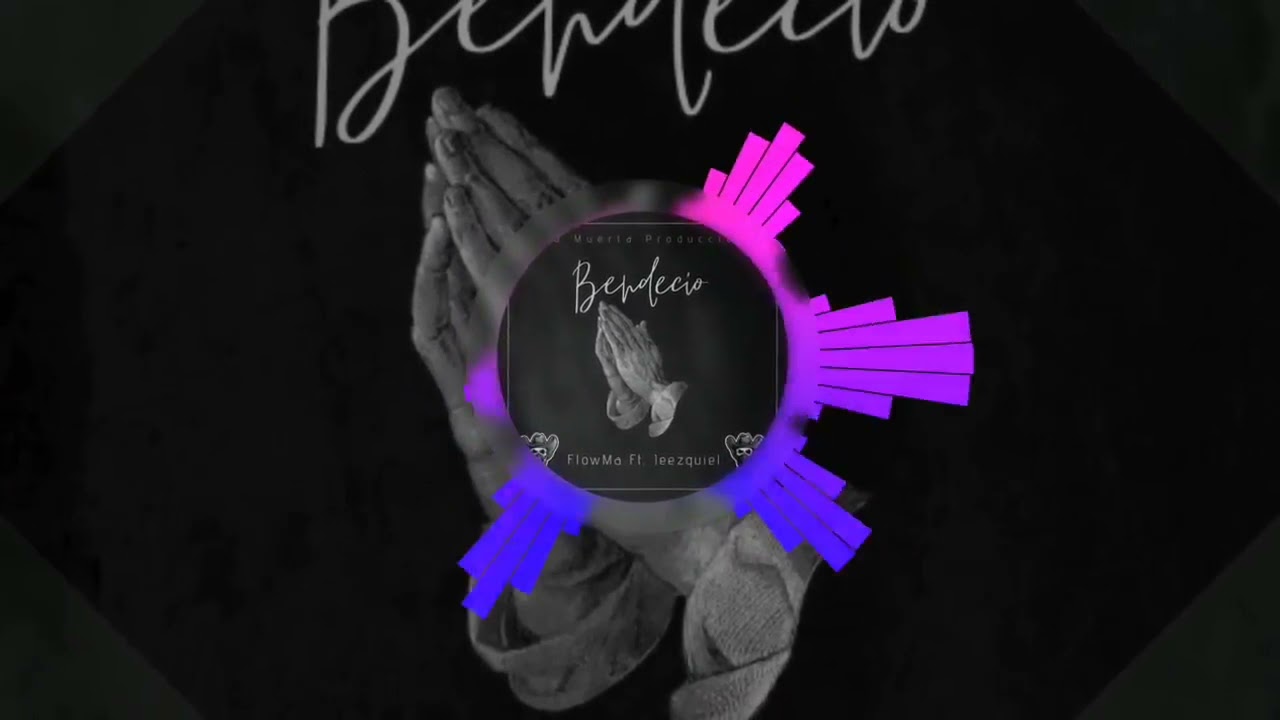 flowMaa ft ieezquiel - bendecio
