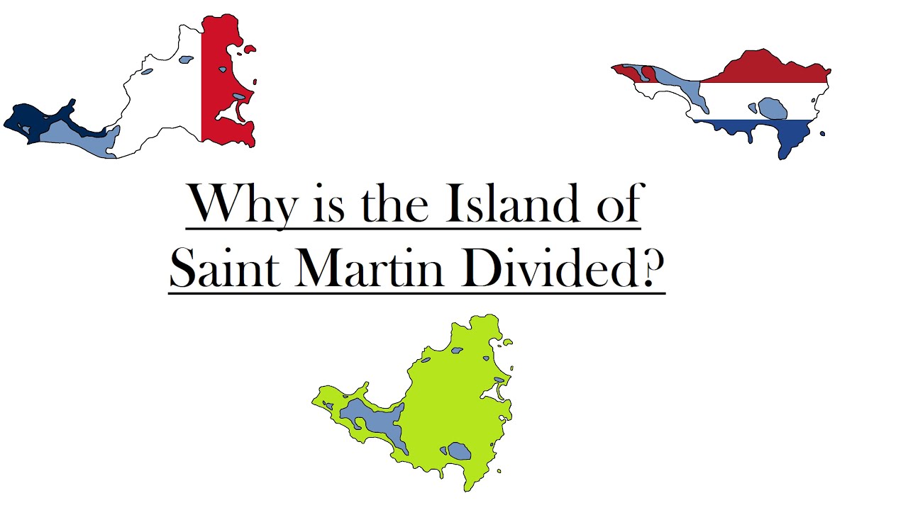 Why is The Island of Saint Martin Divided?