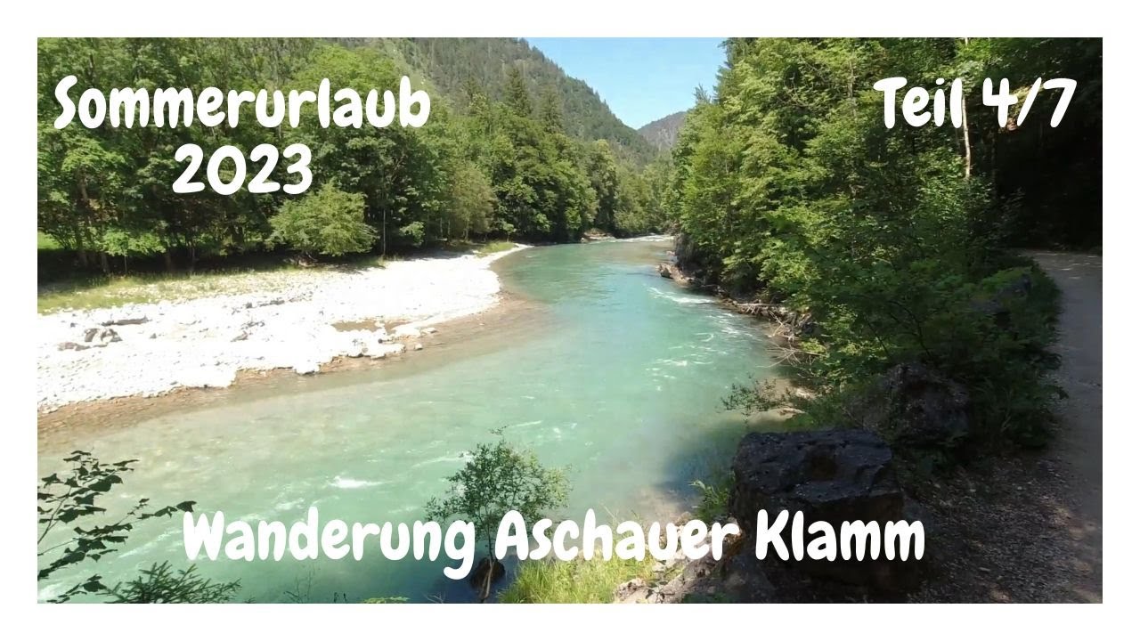 Sommerurlaub Waging am See Teil 4/7 Wanderung Aschauer Klamm