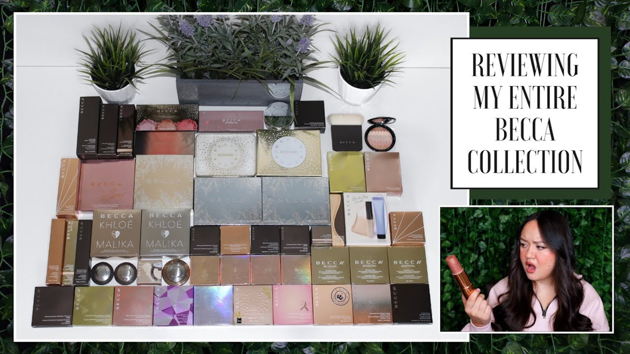 REVIEWING MY ENTIRE BECCA COLLECTION!