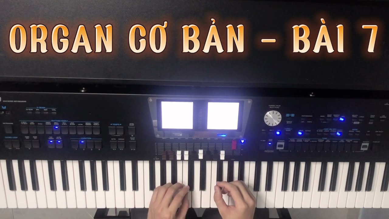 TỰ HỌC ORGAN CƠ BẢN - B&Agrave;I 7: NHẠC RỪNG