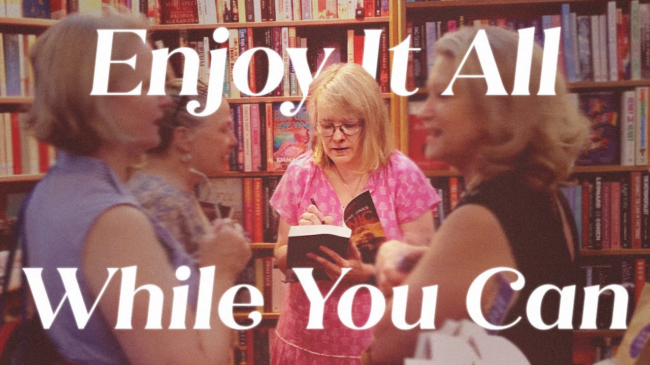 Enjoy It All While You Can